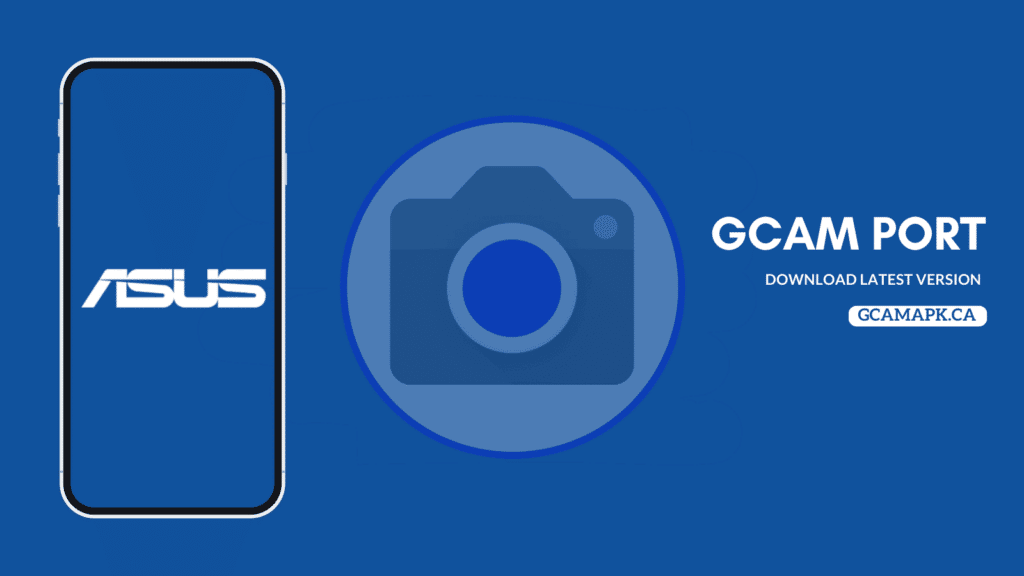 Download Google Camera for Asus Phones