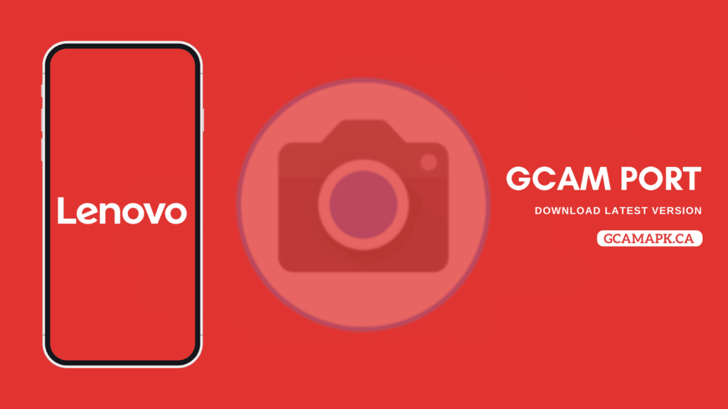 Download Google Camera for Lenovo Phones