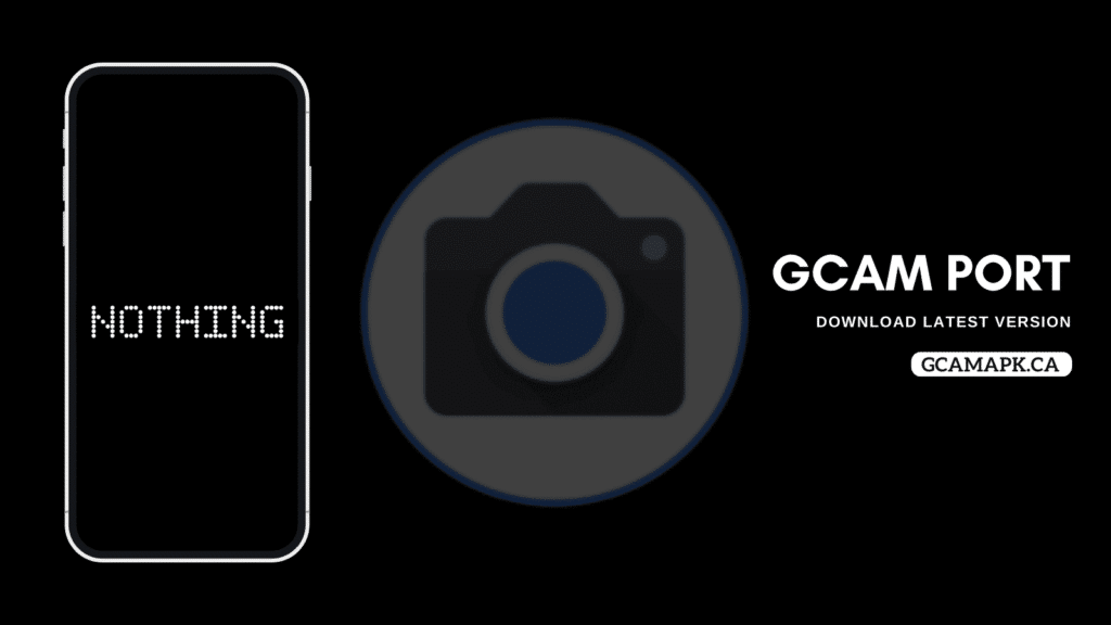 Download Google Camera for Nothing Phones